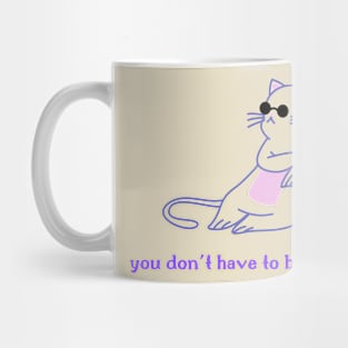 You don't have to be purrrrfect Mug